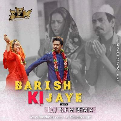 Baarish Ki Jaye - Dj S.F.M Remix